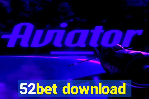 52bet download